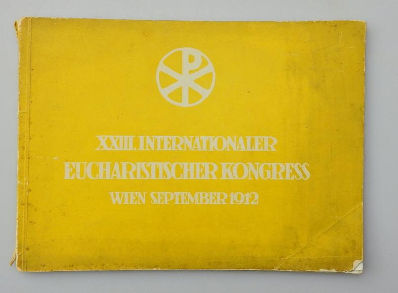 PHOTO BUCH XXIII INTERNATIONALER EUCHARISTISCHER KONGRESS WIEN 1912
